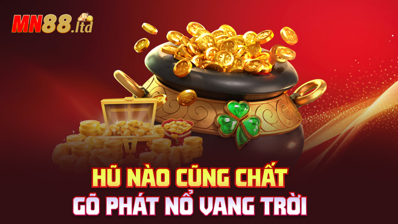 Hũ nào cũng chất – Gõ phát nổ vang trời