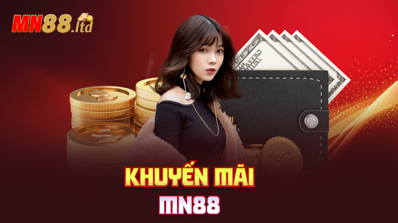 Khuyến mãi mn88 – Ưu đãi mỏi tay, nhận hoài không hết
