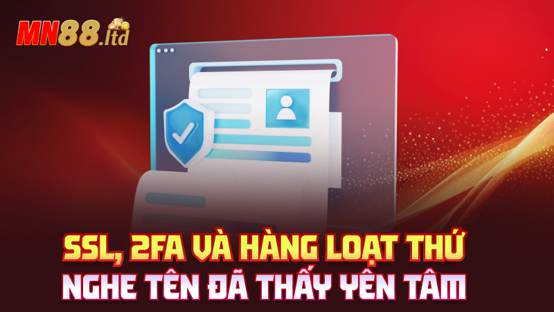 SSL, 2FA và hàng loạt thứ nghe tên đã thấy yên tâm