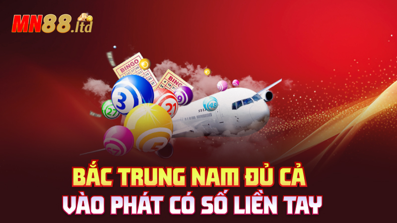 Bắc Trung Nam đủ cả – Vào phát có số liền tay